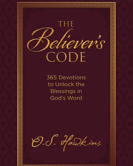 The Believer's Code: 365 Devotions to Unlock the Blessings in God’s Word (The C