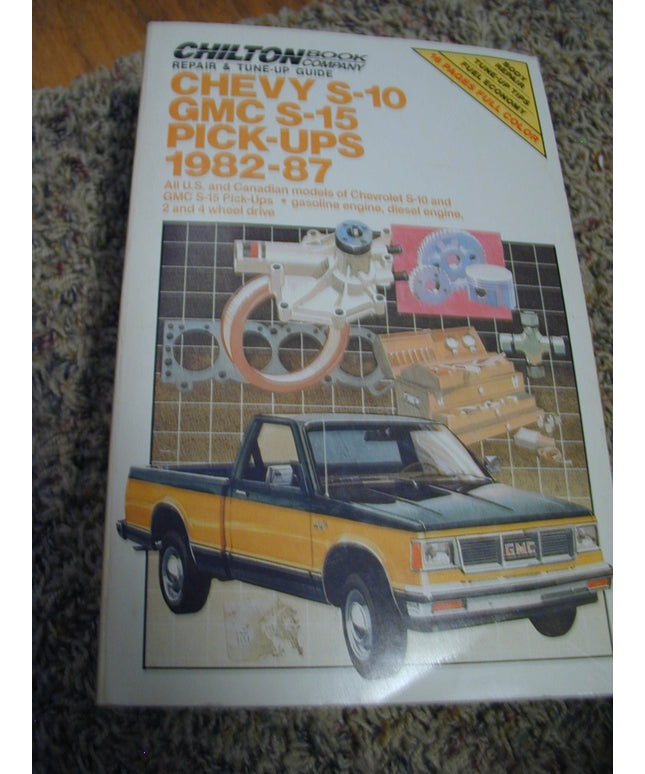 Chilton's Repair & Tune Up Guide Chevy S-10 Gmc S-15 Pick-Ups 1982-87: All U.S.