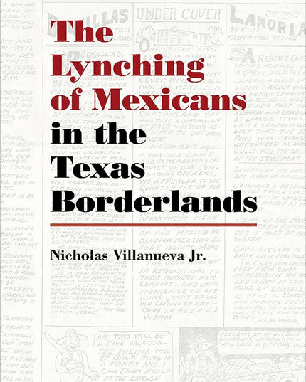 The Lynching of Mexicans in the Texas Borderlands