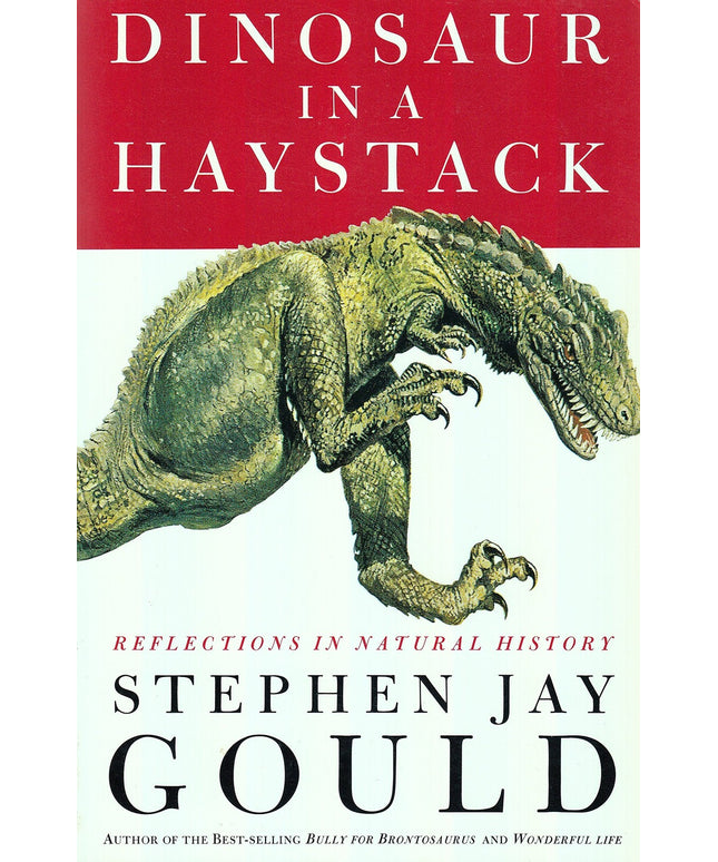 Dinosaur in a Haystack: Reflections in Natural History