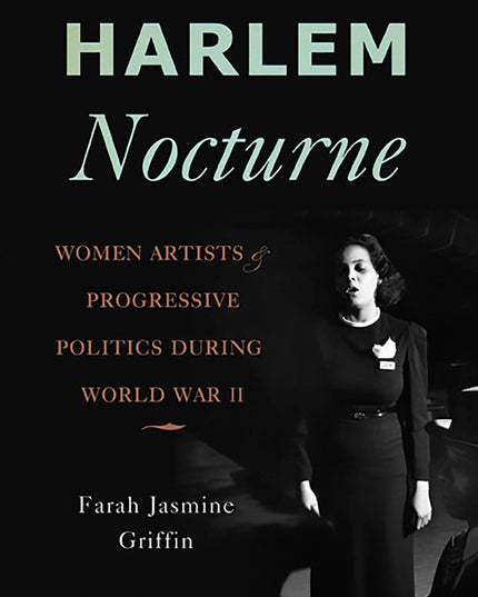 Harlem Nocturne: Women Artists and Progressive Politics During World War II