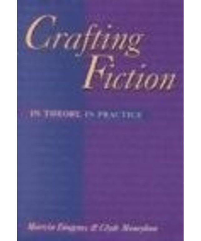 Crafting Fiction: In Theory, In Practice