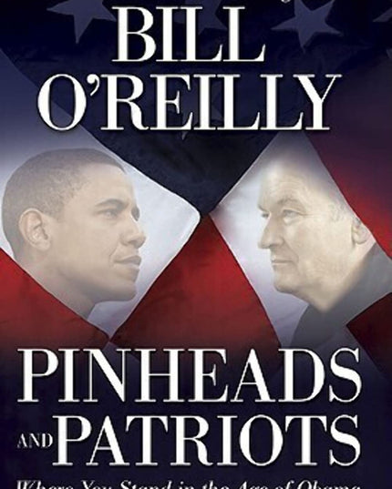Pinheads and Patriots: Where You Stand in the Age of Obama