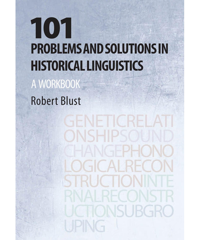 101 Problems and Solutions in Historical Linguistics: A Workbook (Mit Press)