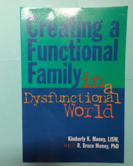 Creating a Functional Family in a Dysfunctional World