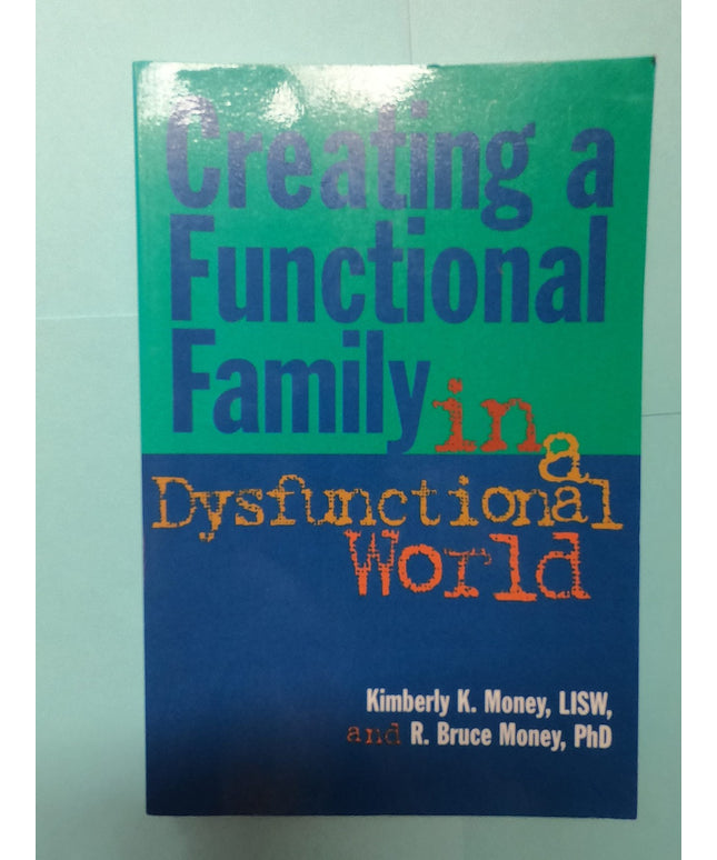 Creating a Functional Family in a Dysfunctional World