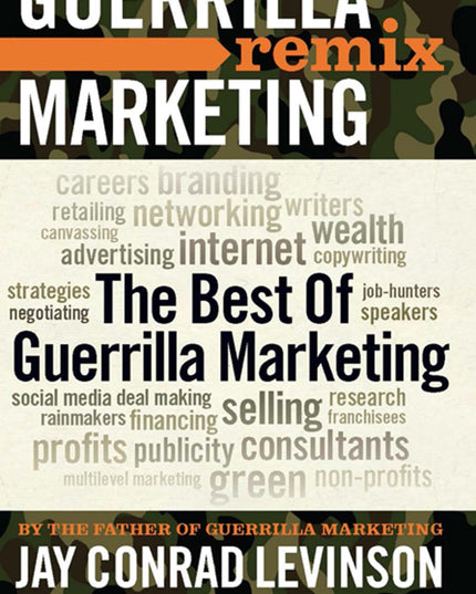 The Best of Guerrilla Marketing: Guerrilla Marketing Remix