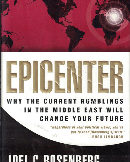 Epicenter: Why Current Rumblings in the Middle East Will Change Your Future