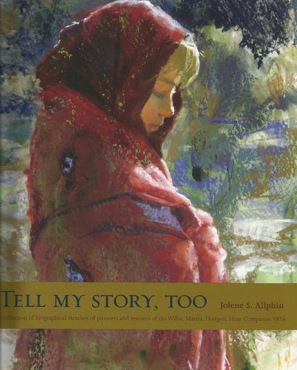 Tell My Story, Too: A collection of biographical sketches of pioneers and rescu