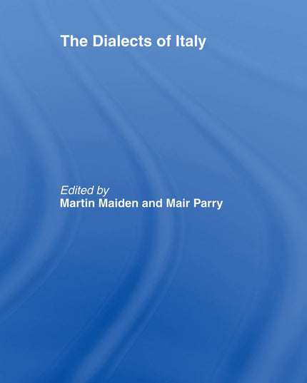 The Dialects of Italy (Romance Linguistics)