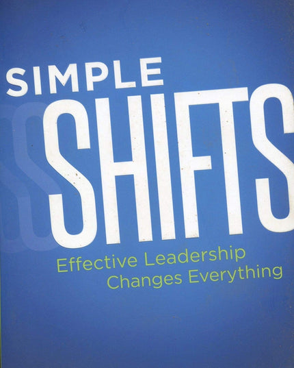Simple Shifts: Effective Leadership Changes Everything