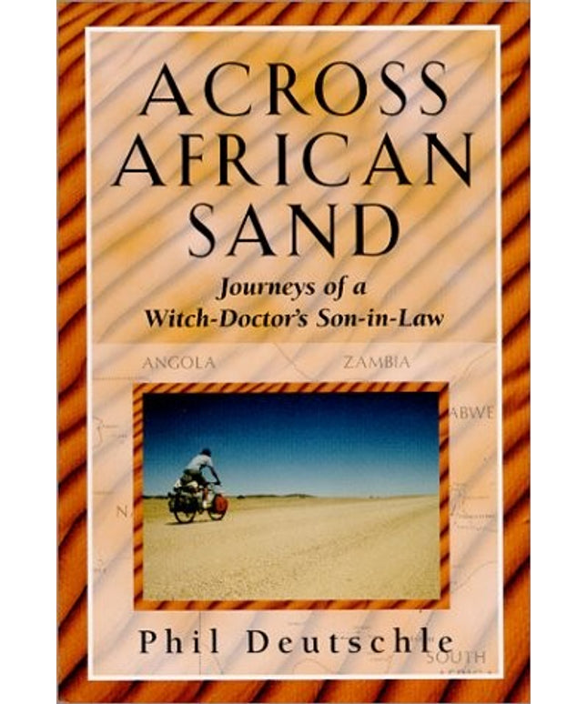 Across African Sand: Journeys of a Witch-Doctor's Son-In-Law