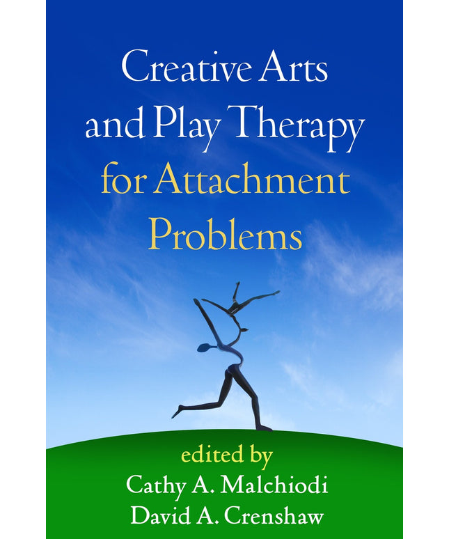 Creative Arts and Play Therapy for Attachment Problems