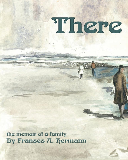 There: the memoir of a family
