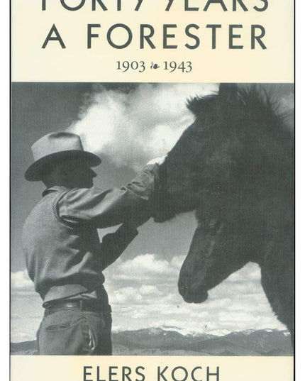 Elers Koch: Forty Years a Forester