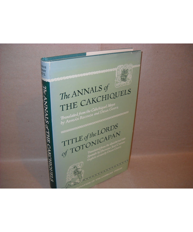 Annals of the Cakchiquels & Title of the Lords of Totonicapan