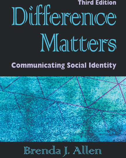 Difference Matters: Communicating Social Identity, Third Edition
