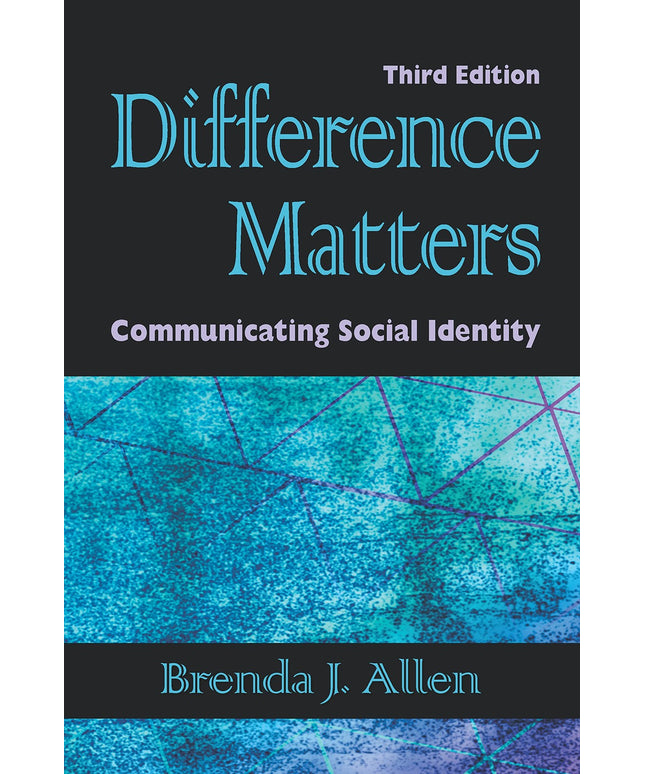 Difference Matters: Communicating Social Identity, Third Edition
