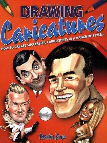 Drawing Caricatures: How to Create Successful Caricatures in a Range of Styles