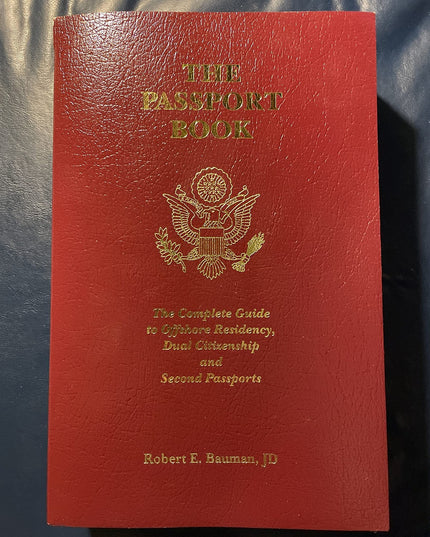 The Passport Book: The Complete Guide to Offshore Residency, Dual Citizenship a