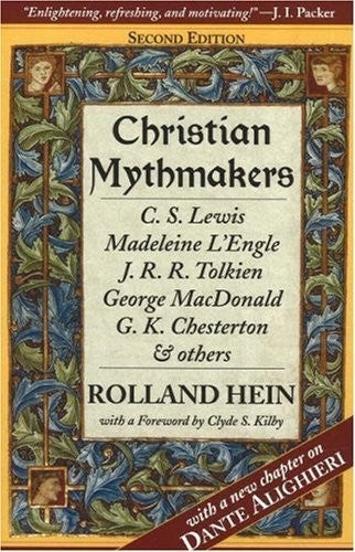 Christian Mythmakers: C.S. Lewis, Madeleine L'Engle, J.R.R. Tolkien, George Mad