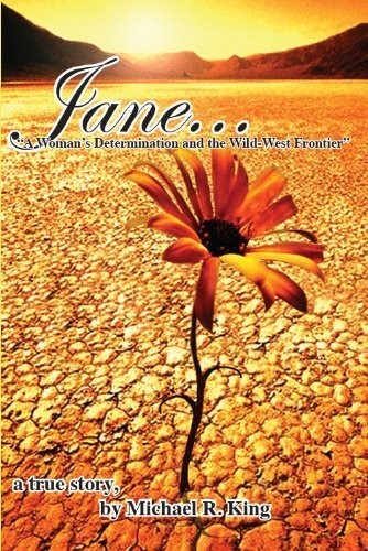 Jane, A Woman's Determination and the Wild West Frontier