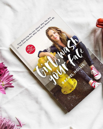 Girl, Wash Your Face: Stop Believing the Lies About Who You Are So You Can Beco