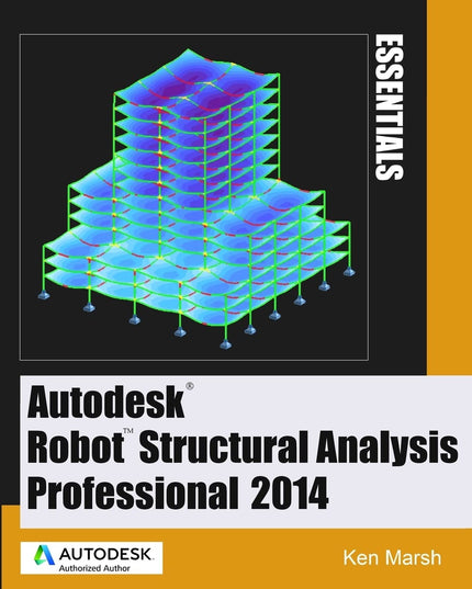 Autodesk Robot Structural Analysis Professional 2014: Essentials