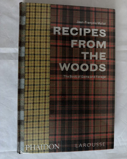 Recipes from the Woods: The Book of Game and Forage Jean-François Mallet Hanson