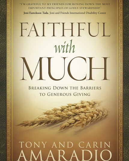 Faithful with Much: Breaking Down the Barriers to Generous Giving