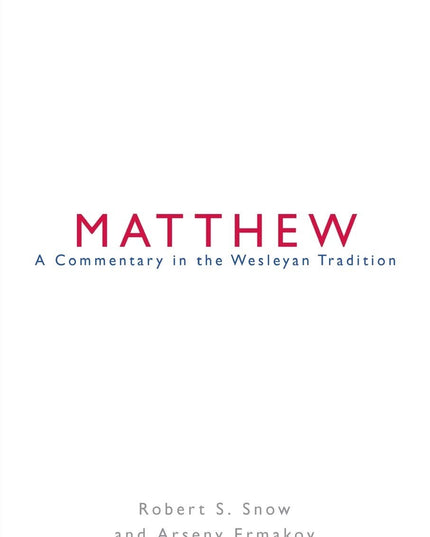 NBBC, Matthew: A Commentary in the Wesleyan Tradition (New Beacon Bible Comment