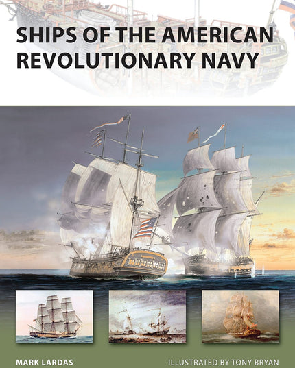 Ships of the American Revolutionary Navy (New Vanguard, 161)