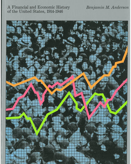 Economics and the Public Welfare: A Financial and Economic History of the Unite