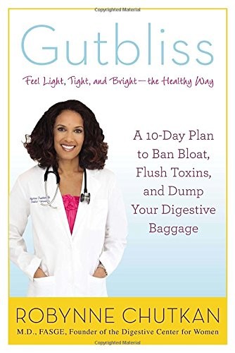 Gutbliss: A 10-Day Plan to Ban Bloat, Flush Toxins, and Dump Your Digestive Bag