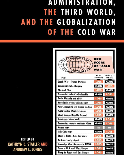 The Eisenhower Administration, the Third World, and the Globalization of the Co