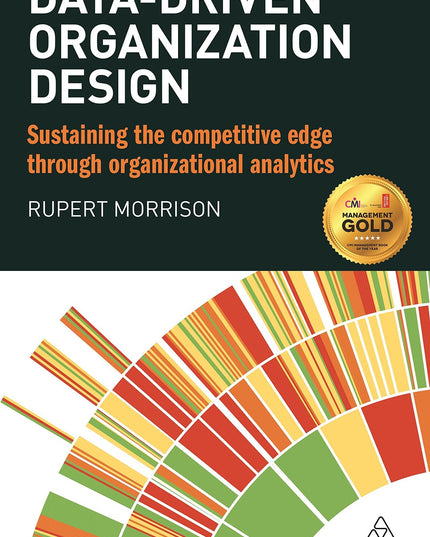 Data-driven Organization Design: Sustaining the Competitive Edge Through Organi