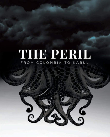 The Peril: From Colombia to Kabul
