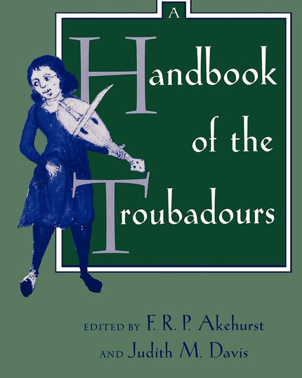 A Handbook of the Troubadours (Center for Medieval and Renaissance Studies, UCL