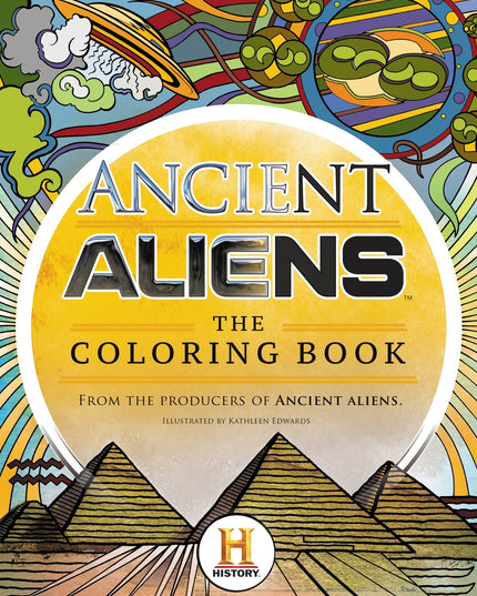 Ancient Aliens™ - The Coloring Book: A Coloring Book