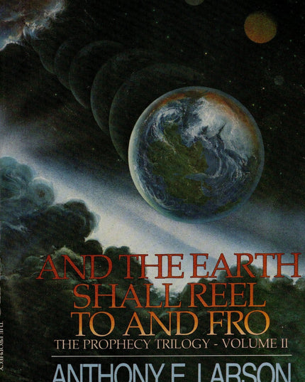 And the Earth Shall Reel To and Fro - The Prophecy Trilogy Volume II