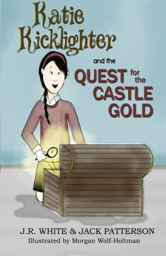 Katie Kicklighter and the Quest for the Castle Gold (Adventures of Katie Kickli