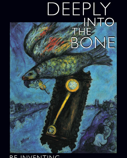 Deeply into the Bone: Re-Inventing Rites of Passage