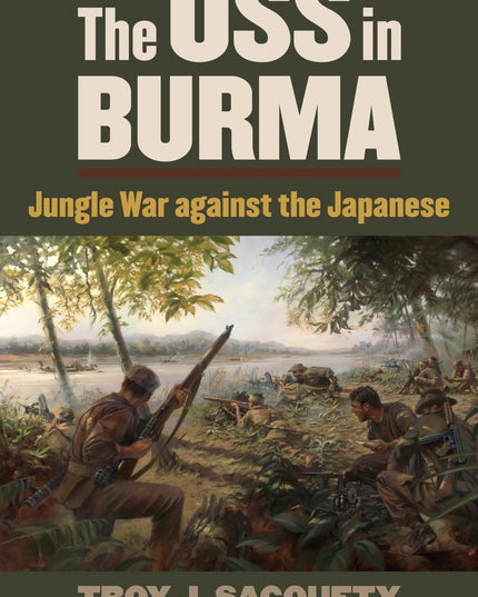 The OSS in Burma: Jungle War against the Japanese (Modern War Studies)