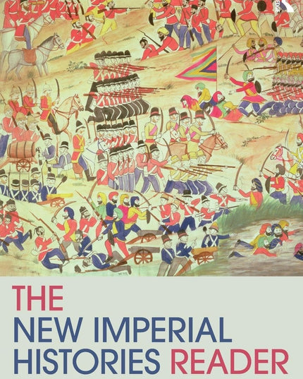 The New Imperial Histories Reader (Routledge Readers in History)