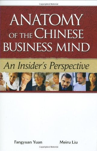 Anatomy of the Chinese Business Mind - An Insider s Perspective