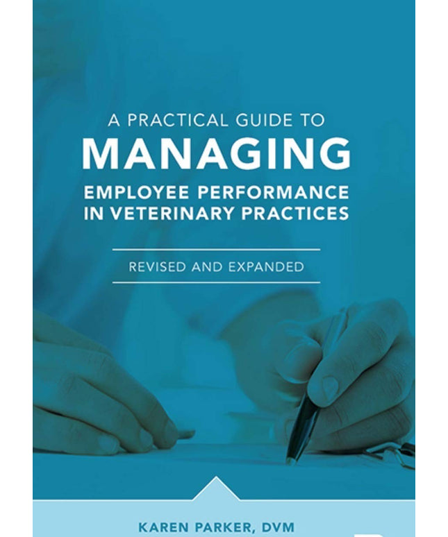 A Practical Guide to Managing Employee Performance in Veterinary Practices (Rev