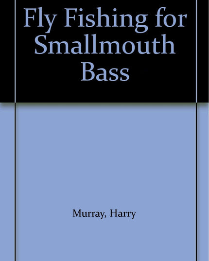 Fly Fishing for Smallmouth Bass