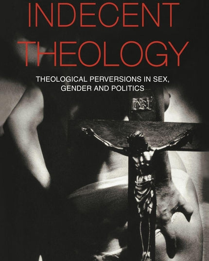 Indecent Theology