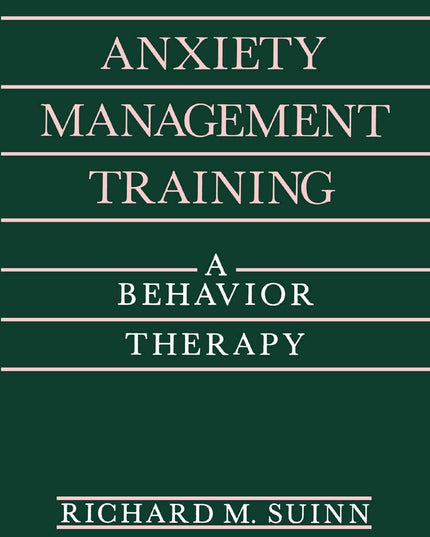 Anxiety Management Training: A Behavior Therapy (The Plenum Behavior Therapy Se