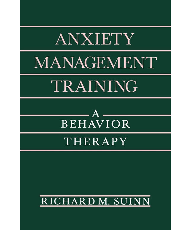 Anxiety Management Training: A Behavior Therapy (The Plenum Behavior Therapy Se